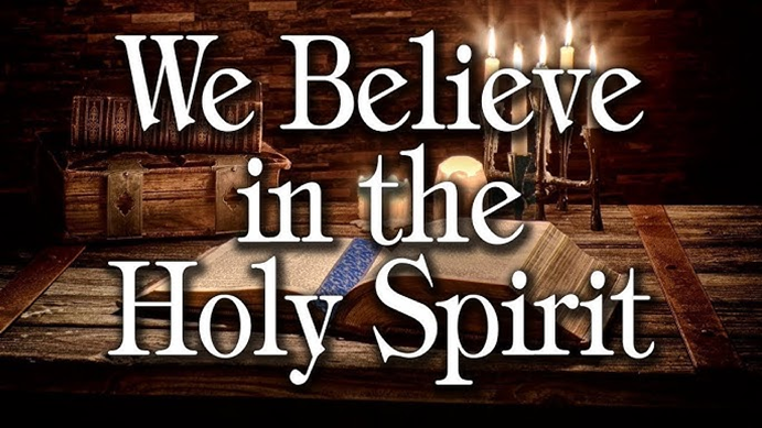 We Believe in the Holy Spirit
